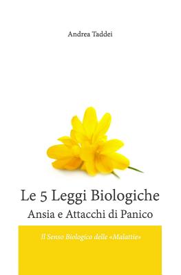 Le 5 Leggi Biologiche Ansia e Attacchi di Panico: Il Senso Biologico delle "Malattie"