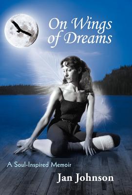 On Wings of Dreams: A Soul-Inspired Memoir