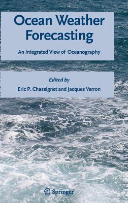 Ocean Weather Forecasting: An Integrated View of Oceanography