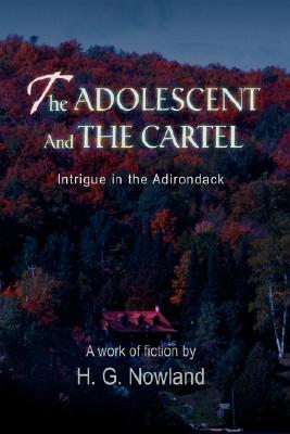 The Adolescent and the Cartel: Intrigue in the Adirondack
