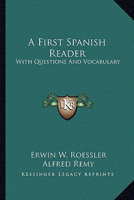 A First Spanish Reader: With Questions And Vocabulary