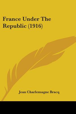 France Under The Republic (1916)