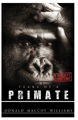Tears of a Primate