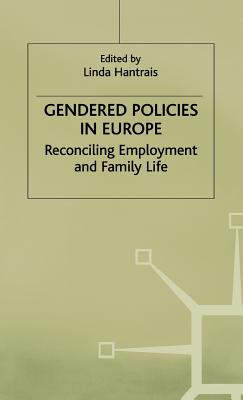 Gendered Policies in Europe: Reconciling Employment and Family Life
