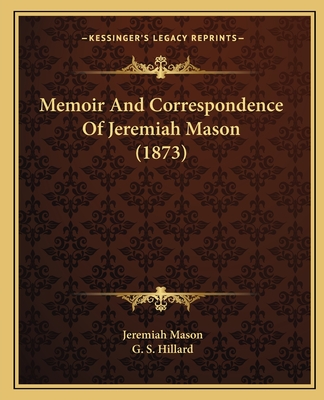 Memoir And Correspondence Of Jeremiah Mason (1873)