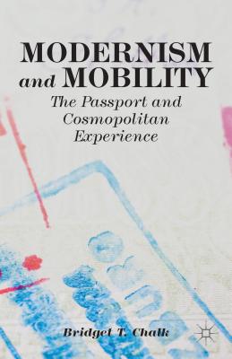 Modernism and Mobility: The Passport and Cosmopolitan Experience