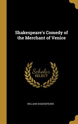 Shakespeare's Comedy of the Merchant of Venice