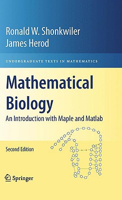 Mathematical Biology: An Introduction with Maple and Matlab