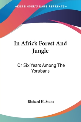 In Afric's Forest And Jungle: Or Six Years Among The Yorubans