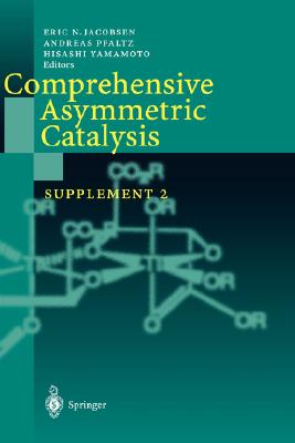 Comprehensive Asymmetric Catalysis: Supplement 2