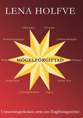 Mögelförgiftad: Utmattningsskolans serie om förgiftningsrötter