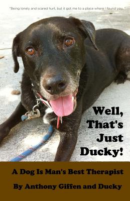 Well, That's Just Ducky: A Dog Is Man's Best Therapist