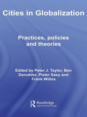 Cities in Globalization: Practices, Policies and Theories