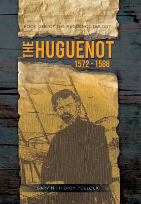 The Huguenot: 1572 - 1588