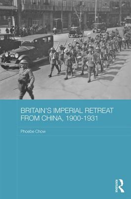 Britain's Imperial Retreat from China, 1900-1931