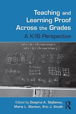 Teaching and Learning Proof Across the Grades: A K-16 Perspective