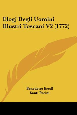 Elogj Degli Uomini Illustri Toscani V2 (1772)