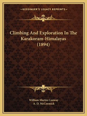 Climbing And Exploration In The Karakoram-Himalayas (1894)