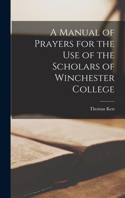 A Manual of Prayers for the Use of the Scholars of Winchester College