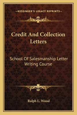 Credit And Collection Letters: School Of Salesmanship Letter Writing Course