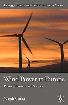 Wind Power in Europe: Politics, Business and Society