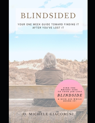 Blindsided: Your One Week Guide Toward Finding it after you've Lost it