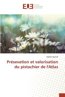 Présevation et valorisation du pistachier de l'Atlas