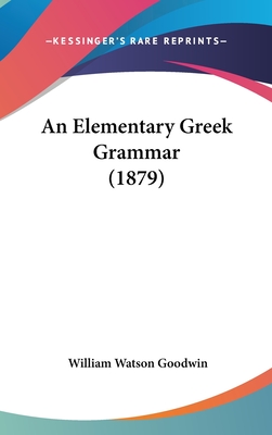 An Elementary Greek Grammar (1879)