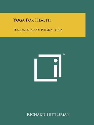 Yoga For Health: Fundamentals Of Physical Yoga