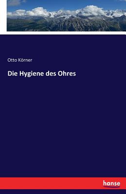 Die Hygiene des Ohres