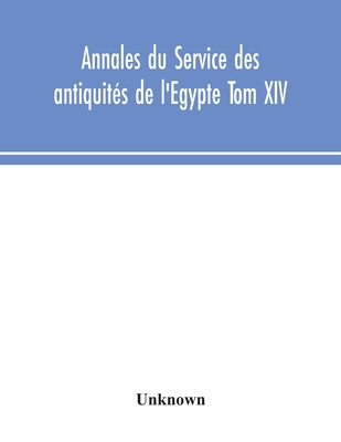 Annales Du Service Des Antiquités De L'Egypte Tom XIV