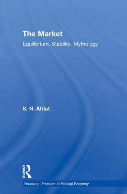 The Market: Equilibrium, Stability, Mythology