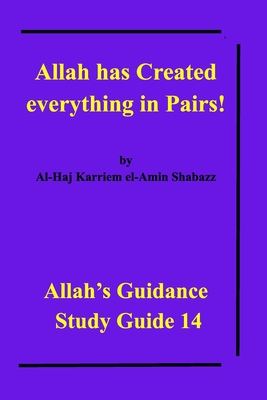 Allah has Created everything in Pairs!: Allah's Guidance Study Guide 14