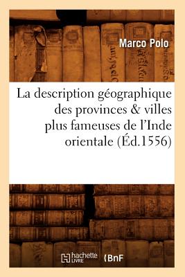 La description géographique des provinces & villes plus fameuses de l'Inde orientale, (Éd.1556)