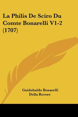 La Philis De Sciro Du Comte Bonarelli V1-2 (1707)