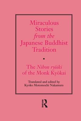 Miraculous Stories from the Japanese Buddhist Tradition: The Nihon Ryoiki of the Monk Kyokai