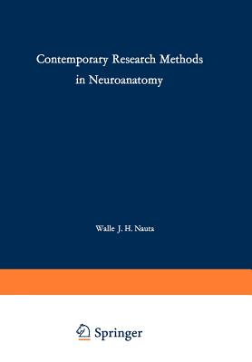 Contemporary Research Methods in Neuroanatomy: Proceedings of an International Conference Held at the Laboratory of Perinatal Physiology, San Juan, Pu