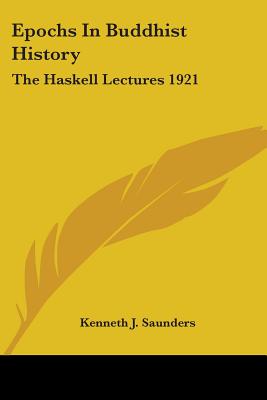 Epochs In Buddhist History: The Haskell Lectures 1921