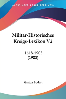 Militar-Historisches Kreigs-Lexikon V2: 1618-1905 (1908)
