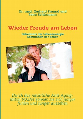 Wieder Freude am Leben: Geheimnis der Lebensenergie - Gesundheit der Zellen