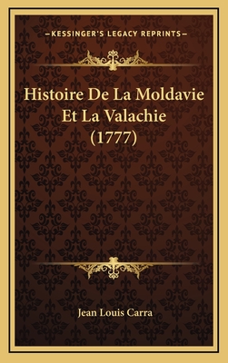 Histoire De La Moldavie Et La Valachie (1777)