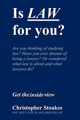 Is Law for You?: One Man's Life in and Around the Law