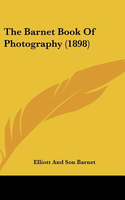 The Barnet Book Of Photography (1898)