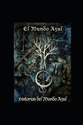 El Mundo Azul: Historias del Mundo Azul