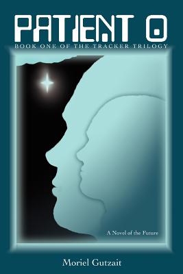 Patient 0: Book One of the Tracker Trilogy