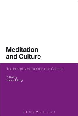 Meditation and Culture: The Interplay of Practice and Context