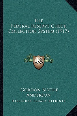 The Federal Reserve Check Collection System (1917)