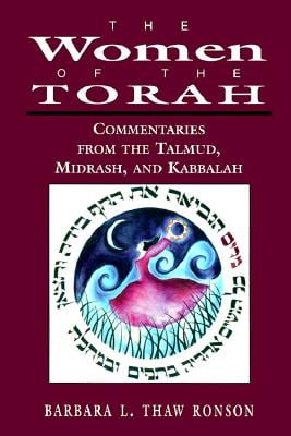 Women of the Torah: Commentaries from the Talmud, Misrash, and Kabbalah