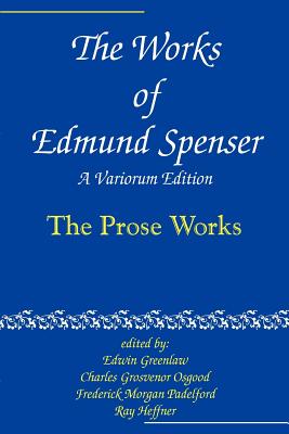 The Works of Edmund Spenser: A Variorum Edition