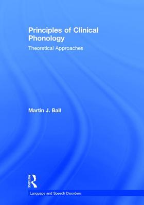 Principles of Clinical Phonology: Theoretical Approaches